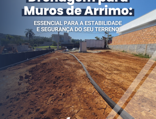 Drenagem para Muros de Arrimo: Essencial para a Estabilidade e Segurança do Seu Terreno